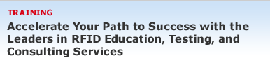 Training: Accelerate Your Path to Success with the Leaders in RFID Education, Testing, and Consulting Services